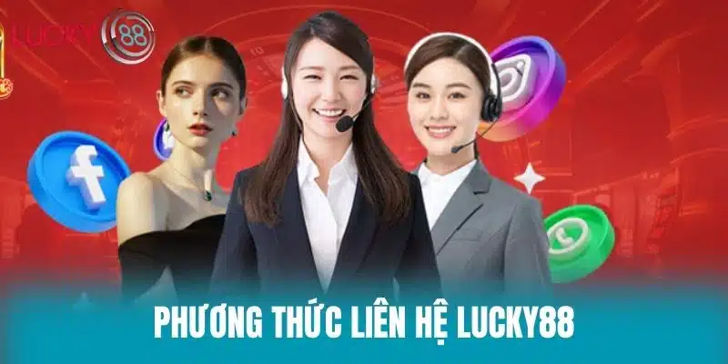 Phương Thức Liên Hệ Lucky88